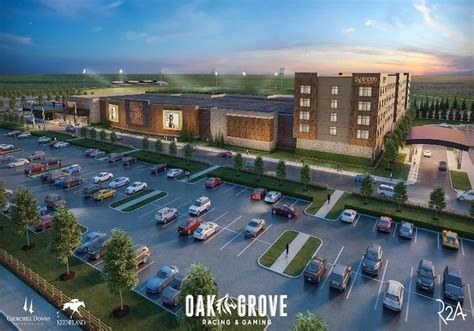 Oak Grove Racing Gaming and Hotel .